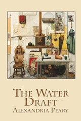 The Water Draft - Alexandria Peary - 9781949966282