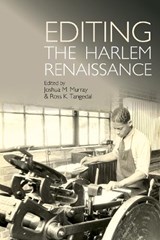 Editing the Harlem Renaissance - MURRAY,  Joshua M. ; Tangedal, Ross K. - 9781949979558