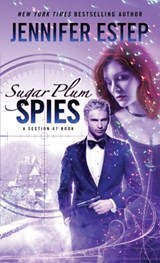 Sugar Plum Spies: A Section 47 book - Jennifer Estep - 9781950076260