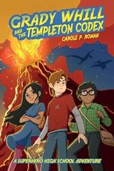 Grady Whill and the Templeton Codex - Carole P Roman - 9781950080434