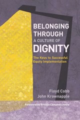 Belonging Through a Culture of Dignity - Floyd Cobb ; John Krownapple - 9781950089024