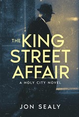 Sealy, J: King Street Affair - Jon Sealy - 9781950182091