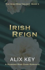 Irish Reign - Alix Key - 9781950184743