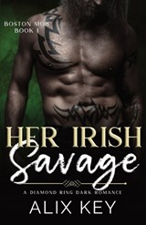 Her Irish Savage - Alix Key - 9781950184828