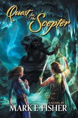Quest For The Scepter: First In The Scepter and Tower Trilogy - FISHER,  Mark E. - 9781950235001