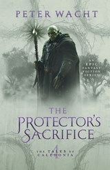 The Protector's Sacrifice - WACHT,  Peter - 9781950236244