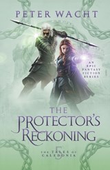 The Protector's Reckoning - Peter Wacht - 9781950236268