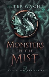 Monsters in the Mist - Peter Wacht - 9781950236343