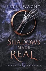 Shadows Made Real - Peter Wacht - 9781950236466