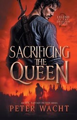 Sacrificing the Queen - Peter Wacht - 9781950236664
