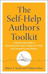 The Self-Help Author's Toolkit - Hilary T. Smith ; William Solow - 9781950253791