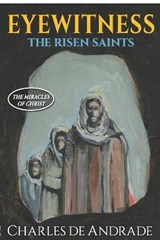 Eyewitness - The Risen Saints - Charles a de Andrade - 9781950308316