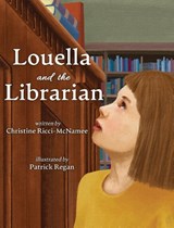 Louella and the Librarian - Christine Ricci-McNamee - 9781950323333