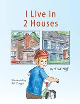 I Live in 2 Houses - Fred Neff - 9781950323784