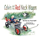 Calvin and the Red Neck Wagon - Fred Neff - 9781950323951
