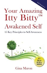 Your Amazing Itty Bitty(TM) Awakened Self - Gina Maron - 9781950326952