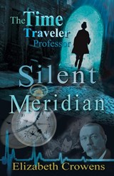 The Time Traveler Professor, Book One - Elizabeth Crowens - 9781950384099
