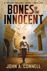 Bones of the Innocent - John A Connell - 9781950409020