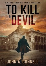 To Kill A Devil - John A Connell - 9781950409150