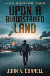 Upon A Bloodstained Land - John A Connell - 9781950409204
