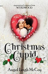 Christmas Cupid - Angel Leigh McCoy - 9781950427253