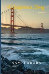 A California Story - ARORA,  Namit - 9781950437832