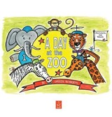 A Day At The Zoo - ROBERTS,  Cassie - 9781950437993