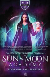 Sun and Moon Academy Book One - Kristie Cook; Tish Thawer; Rose Garcia - 9781950455379