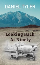Looking Back At Ninety - Daniel Tyler - 9781950484713