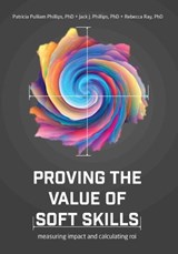 Proving the Value of Soft Skills - Patricia Pulliam Phillips ; Jack J. Phillips ; Rebecca Ray - 9781950496631