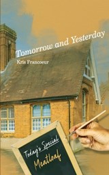 Tomorrow and Yesterday - Kris Francoeur - 9781950502196