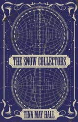 The Snow Collectors - Tina May Hall - 9781950539048