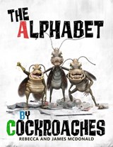 The Alphabet by Cockroaches: An ABC book for kids - James McDonald - 9781950553181