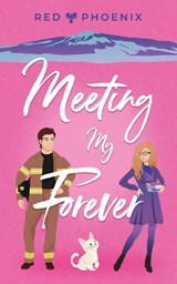 Meeting My Forever - Red Phoenix - 9781950624164