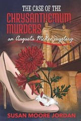 The Case of the Chrysanthemum Murders - Susan Moore Jordan - 9781950625093