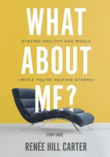 What About Me? - Study Guide - Renee Hill Carter - 9781950718252