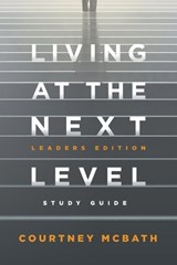 Living at The Next Level - Study Guide - MCBATH,  Courtney - 9781950718917