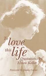 To Love This Life - Helen Keller - 9781950723300