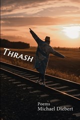Thrash - DIEBERT,  Michael - 9781950739080