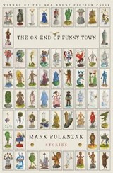 The Ok End of Funny Town - Mark Polanzak - 9781950774067