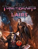 Tome of Beasts 2: Lairs - Phillip Larwood ; Jeff Lee - 9781950789023