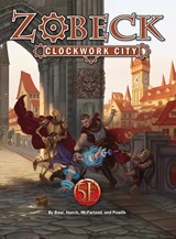 Zobeck Clockwork City - Wolfgang Baur ; James J Haeck ; Ben Mcfarland - 9781950789627