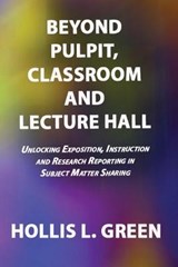 BEYOND PULPIT, CLASSROOM and LECTURE HALL - GREEN,  Hollis L - 9781950839032