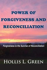 Power of Forgiveness and Reconciliation - GREEN,  Hollis L - 9781950839063