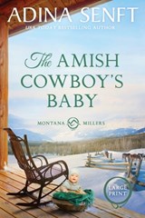 The Amish Cowboy's Baby: Montana Millers 2 Large Print - Adina Senft - 9781950854530