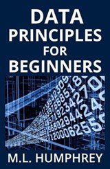Data Principles for Beginners - HUMPHREY,  M L - 9781950902378