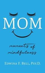 Mom - Edwina F Bell - 9781950948727