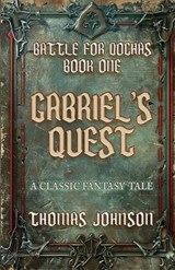 Gabriel's Quest - Thomas Johnson - 9781950950904