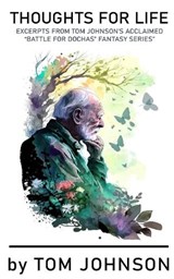 Thoughts For Life - Tom Johnson - 9781950950980