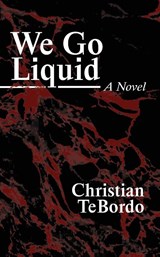 Tebordo, C: We Go Liquid - Christian Tebordo - 9781950987412